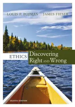Ethics: Discovering Right and Wrong, Paperback (8th Ed.)/Louis P. Pojman