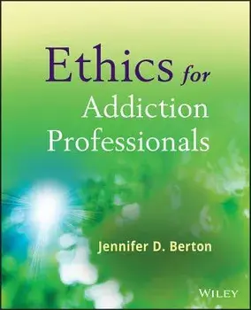 Ethics for Addiction Professionals, Paperback/Jennifer D. Berton