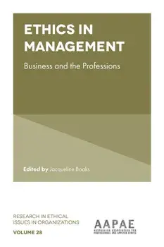 Ethics in Management. Business and the Professions, Hardback/***