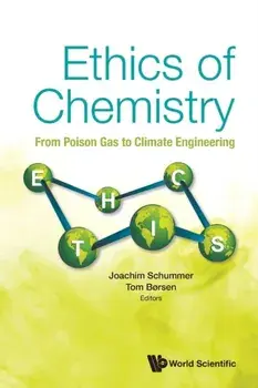 Ethics of Chemistry: From Poison Gas to Climate Engineering, Paperback/Joachim Schummer