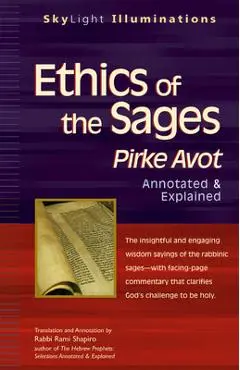 Ethics of the Sages: Pirke Avot--Annotated & Explained - Rami M. Shapiro