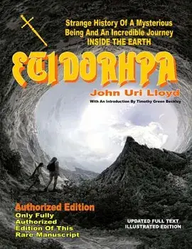 Etidorhpa: Strange History Of A Mysterious Being And An Incredible Journey INSIDE THE EARTH, Paperback/Timothy Green Beckley