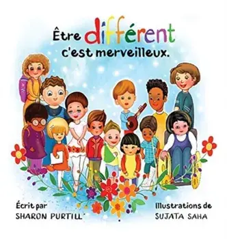 Être différent c'est merveilleux: Un livre illustré à propos de diversité et de bonté, Hardcover/Sharon Purtill