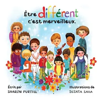 Être différent c'est merveilleux: Un livre illustré à propos de diversité et de bonté, Paperback/Sharon Purtill