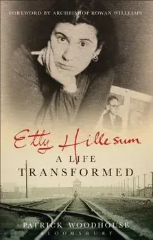Etty Hillesum: A Life Transformed, Paperback/Patrick Woodhouse
