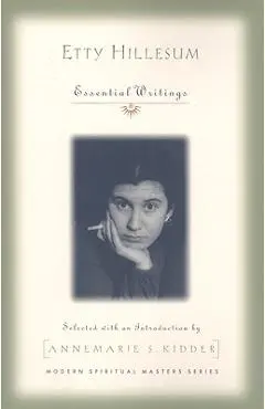 Etty Hillesum: Essential Writings - Etty Hillesum