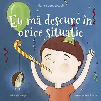 Eu ma descurc in orice situatie. Mantre pentru copii. Volumul 3/Laurie Wright