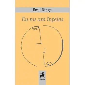 Eu nu am inteles/Emil Dinga