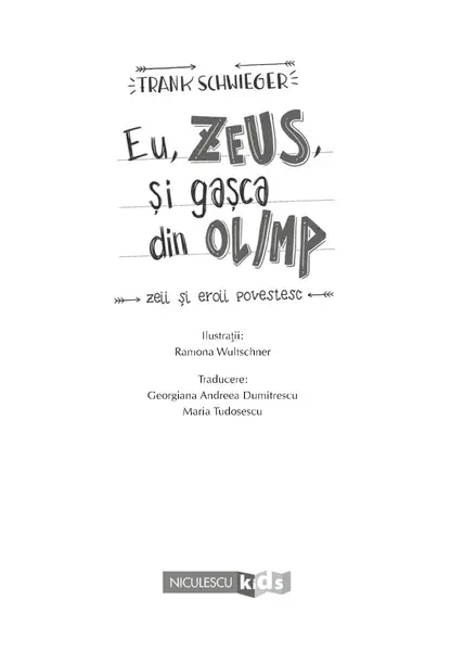 Eu, Zeus, si gasca din Olimp | Frank Schwieger