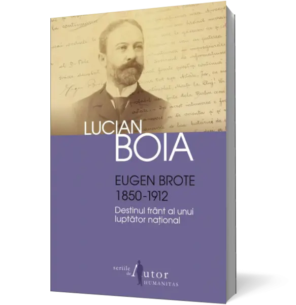 Eugen Brote (1850–1912). Destinul frânt al unui luptător naţional