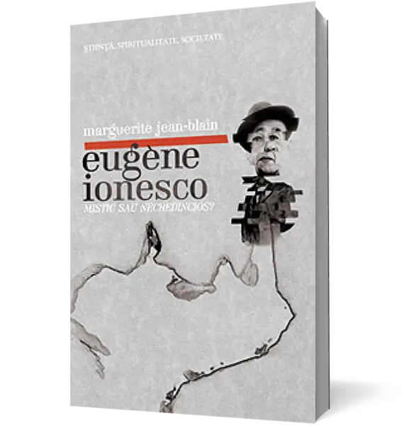 Eugène Ionesco: mistic sau necredincios?