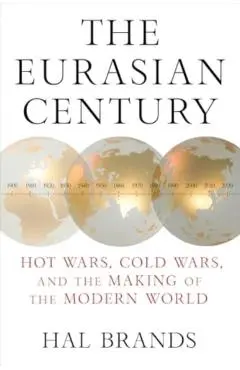 Eurasian Century - Hal (johns Hopkins-sais) Brands