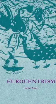 Eurocentrism, Paperback/Samir Amin