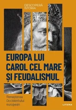 Europa lui Carol cel Mare si feudalismul. Renasterea Occidentului european/***