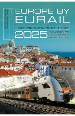 Europe by Eurail 2025: Touring Europe by Train - C. Darren Price