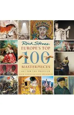 Europe's Top 100 Masterpieces: Art for the Traveler - Rick Steves