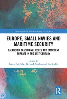 Europe, Small Navies and Maritime Security. Balancing Traditional Roles and Emergent Threats in the 21st Century, Paperback/***