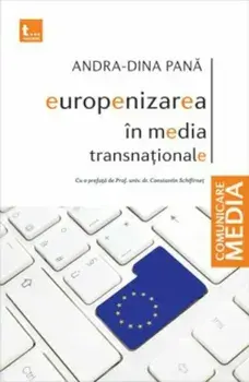 Europenizarea in media transnationale/Andra-Dina Pana