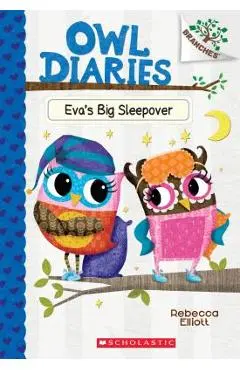 Eva's Big Sleepover: A Branches Book (Owl Diaries #9), Volume 9 - Rebecca Elliott