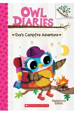 Eva's Campfire Adventure: A Branches Book (Owl Diaries #12), Volume 12 - Rebecca Elliott