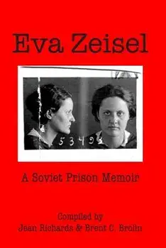 Eva Zeisel: A Soviet Prison Memoir, Paperback/Eva Zeisel