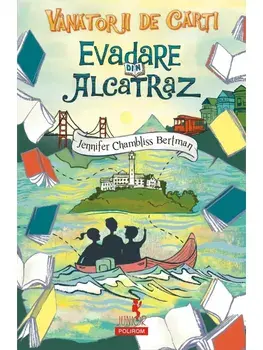 Evadare din Alcatraz. Seria Vanatorii de carti/Jennifer Chambliss Bertman
