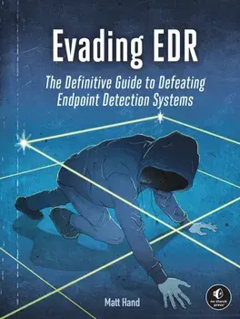 Evading Edr. The Definitive Guide to Defeating Endpoint Detection Systems., Paperback/Matt Hand