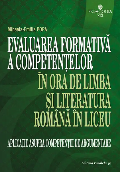 Evaluarea formativa a competentelor in ora de limba si literatura romana in liceu. Aplicatie asupra competentei de argumentare
