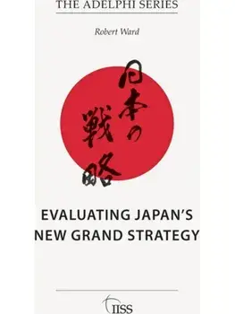 Evaluating Japan’s New Grand Strategy, Paperback/Robert Ward