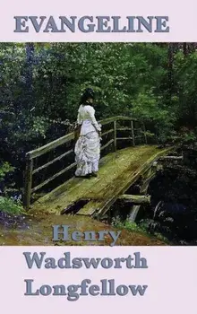 Evangeline, Hardcover/Henry Wadsworth Longfellow