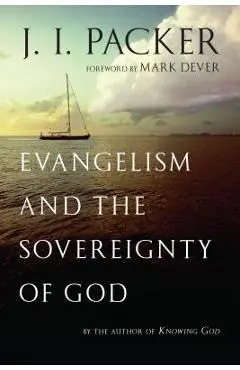 Evangelism and the Sovereignty of God - J. I. Packer