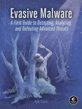 Evasive Malware. A Field Guide to Detecting, Analyzing, and Defeating Advanced Threats, Paperback/Kyle Cucci