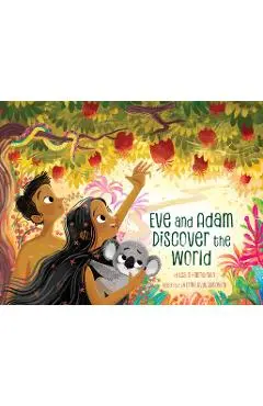 Eve and Adam Discover the World - Leslie Kimmelman