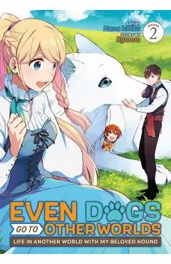 Even Dogs Go to Other Worlds: Life in Another World with My Beloved Hound (Manga) Vol. 2 - Ryuuou