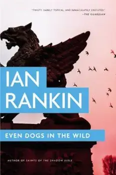 Even Dogs in the Wild, Paperback/Ian Rankin