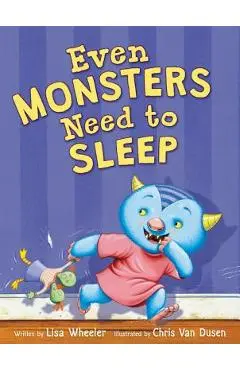 Even Monsters Need to Sleep - Lisa Wheeler