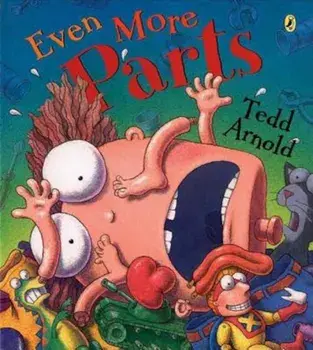 Even More Parts: Idioms from Head to Toe, Paperback/Tedd Arnold