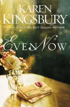 Even Now, Paperback/Karen Kingsbury
