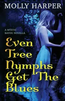 Even Tree Nymphs Get the Blues, Paperback/Molly Harper