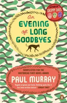 Evening of Long Goodbyes, Paperback/Paul Murray