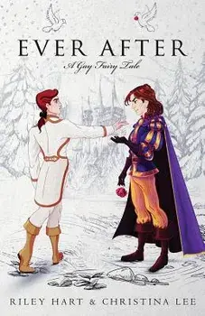 Ever After: A Gay Fairy Tale, Paperback/Christina Lee