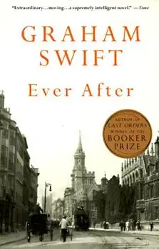 Ever After, Paperback/Graham Swift