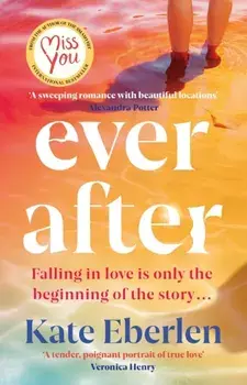 Ever After. The escapist, emotional and romantic new story from the bestselling author of Miss You, Paperback/Kate Eberlen