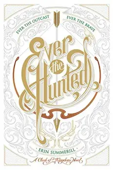 Ever the Hunted, Paperback/Erin Summerill