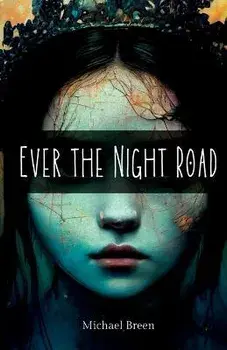 Ever the Night Road, Paperback/Michael Breen