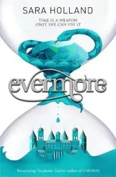 Everless: Evermore, Paperback/Sara Holland