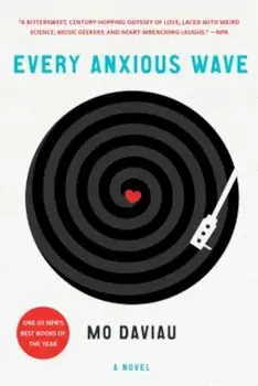 Every Anxious Wave, Paperback/Mo Daviau