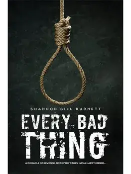 Every Bad Thing, Hardback/Shannon Gill Burnett