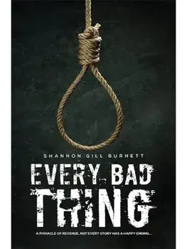 Every Bad Thing, Paperback/Shannon Gill Burnett