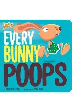 Every Bunny Poops - Christianne Jones